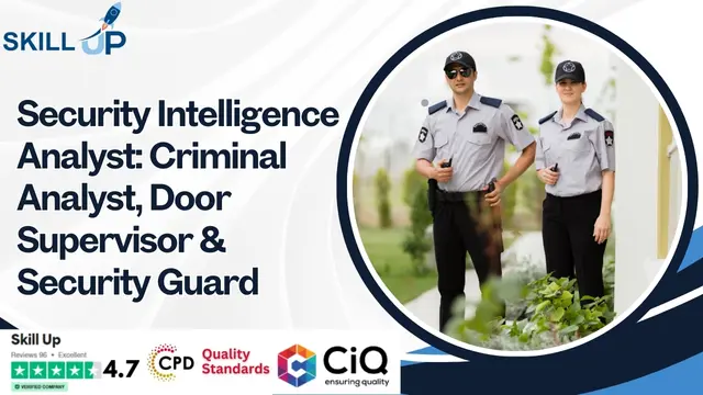 Security Intelligence Analyst: Criminal Analyst, Door Supervisor & Security Guard