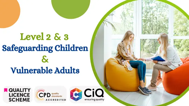 Level 2 & 3 Safeguarding Children & Vulnerable Adults - CPD Certified