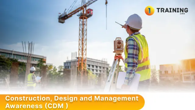 Construction, Design and Management Awareness (CDM )
