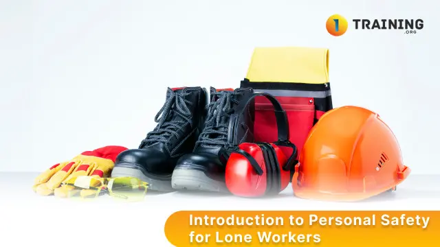 Introduction to Personal Safety for Lone Workers