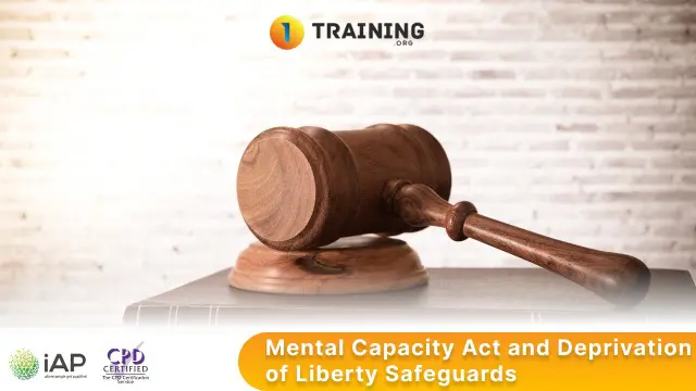Mental Capacity Act and Deprivation of Liberty Safeguards