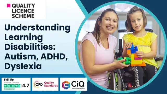 Understanding Learning Disabilities: Autism, ADHD, Dyslexia - QLS Endorsed