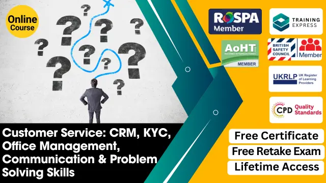 Customer Service: CRM, KYC, Office Management, Communication & Problem Solving Skills