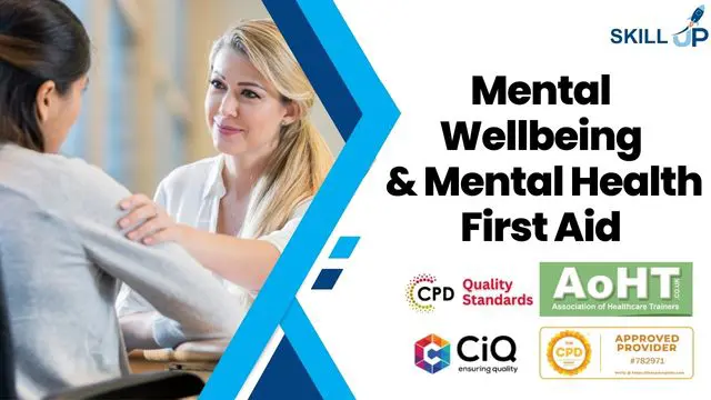 Mental Wellbeing Practitioner & Mental Health First Aid - CPD Certified