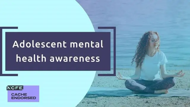 Adolescent mental health awareness - CACHE endorsed