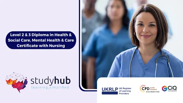 Level 2 & 3 Diploma in Health & Social Care, Mental Health & Care Certificate with Nursing