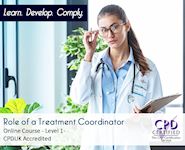 Role of a Treatment Coordinator - CPDUK Accredited - The Mandatory Training Group UK -