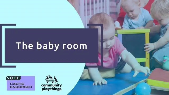 The baby room - CACHE endorsed