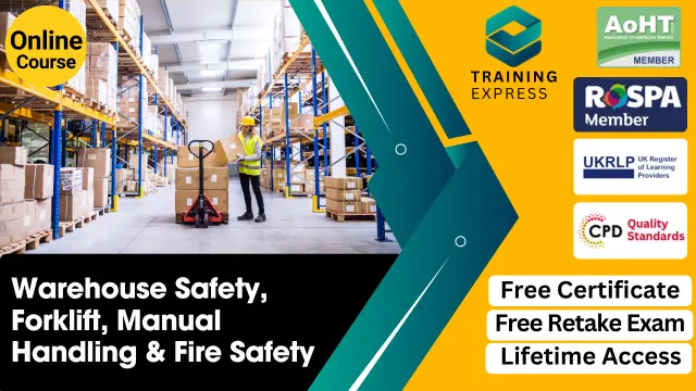 Warehouse Safety, Forklift, Manual Handling & Fire Safety