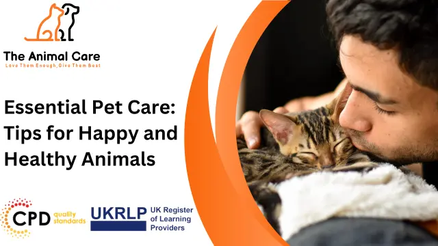 Essential Pet Care: Tips for Happy and Healthy Animals