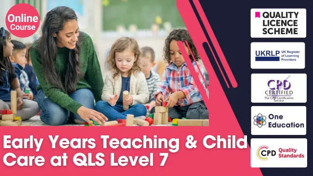 Early Years Teaching and Child Care at QLS Level 7