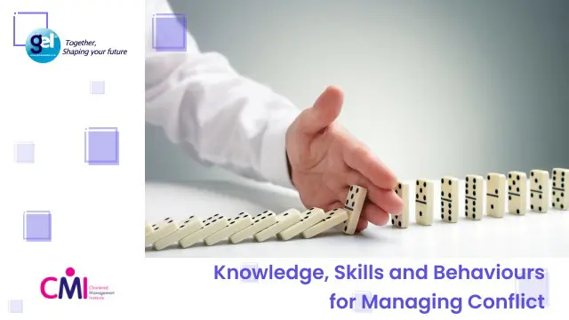 Knowledge, Skills and Behaviours for Managing Conflict