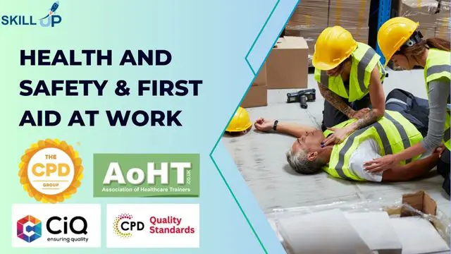 Diploma in Health and Safety & First Aid at Work - CPD Certified