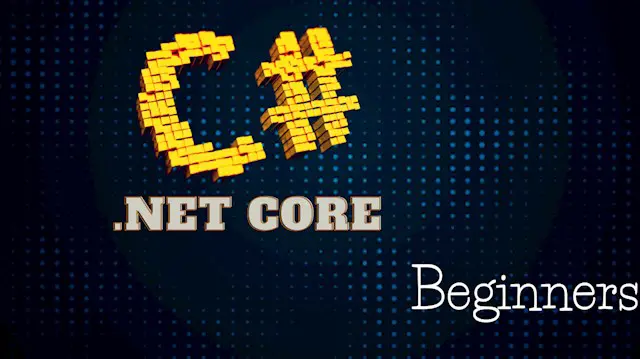 C# Basics with .NET Core for Beginners: Learn by Coding