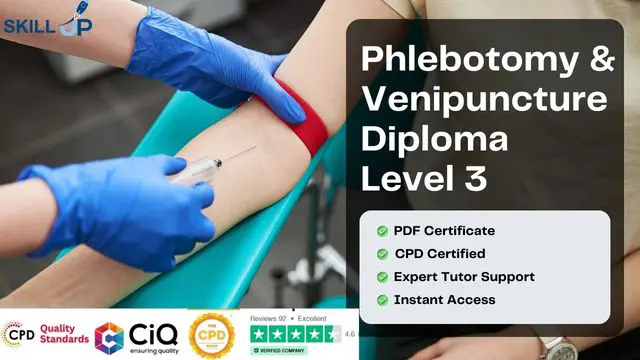 Level 3 Phlebotomy & Venipuncture Diploma with Infection Control, Anatomy and Physiology
