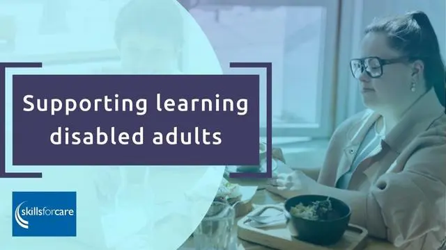Supporting adults with learning disabilities