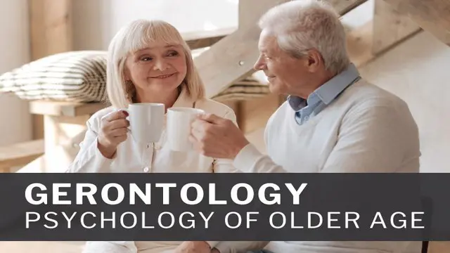 Psychology of Older Age: Gerontology