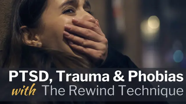 Treating post-traumatic stress disorder, Trauma & Phobias with The Rewind Technique