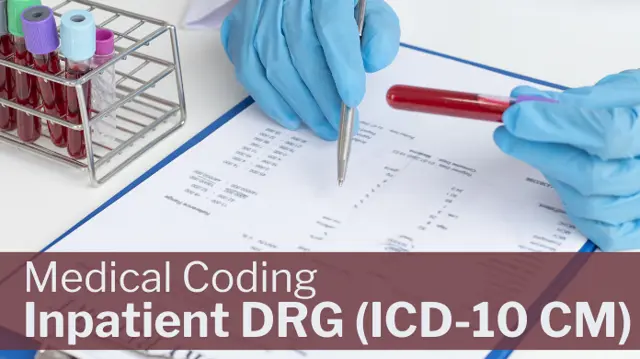 Medical Coding Inpatient DRG (ICD-10 CM)