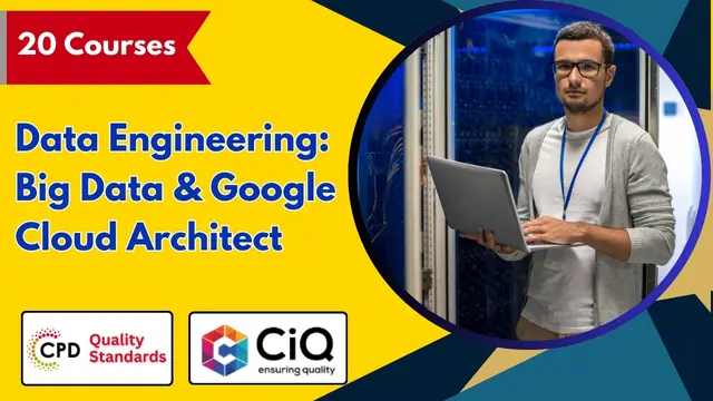 Data Engineering: Big Data & Google Cloud Architect Diploma - CPD Accredited