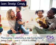 Managing Transitions in the Early Years- Online Training Course - The Mandatory Training Group UK -