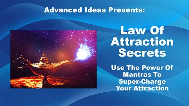 Law Of Attraction Secrets – Using The Power Of Attraction Mantras