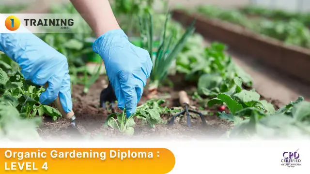 Organic Gardening Diploma : LEVEL 4