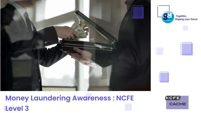 Money Laundering Awareness : NCFE Level 3