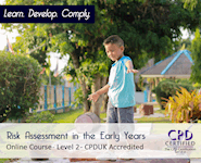 Risk Assessment in the Early Years – Online Training Course – Level 2 - CPDUK Accredited.
