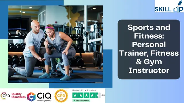 Sports and Fitness:  Personal Trainer, Fitness & Gym Instructor, Sports Diet & Nutrition