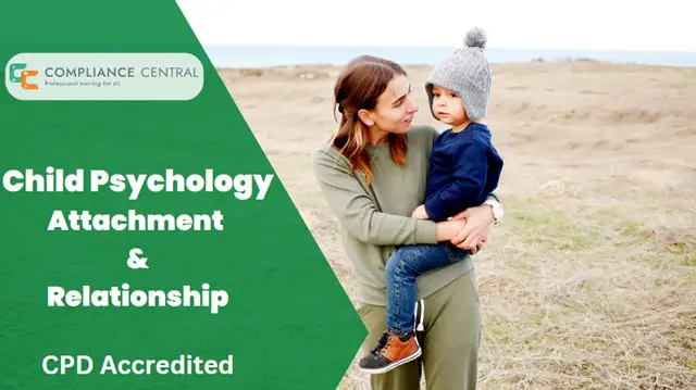 Child Psychology: Attachment and Relationship