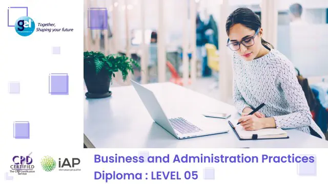 Business and Administration Practices Diploma : LEVEL 05 