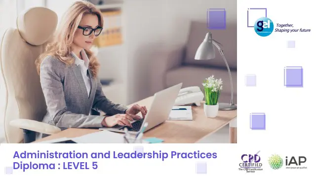 Administration and Leadership Practices Diploma : LEVEL 5 