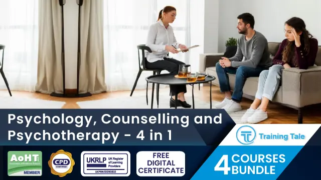 Psychology, Counselling and Psychotherapy - 4 in 1