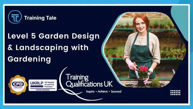 Level 5 Garden Design & Landscape with Gardening - CPD Certified
