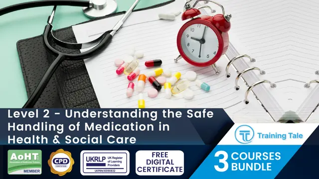 Level 2 - Understanding the Safe Handling of Medication in Health & Social Care