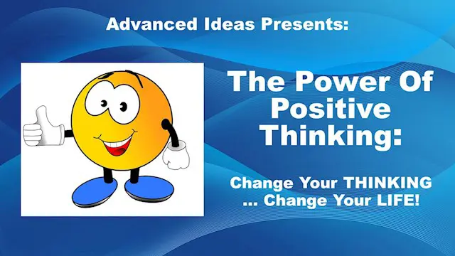 The Power Of Positive Thinking - Transform Your Thoughts & Your Life!