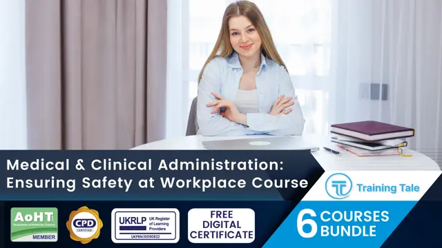 Medical & Clinical Administration: Ensuring Safety at Workplace Course - CPD Accredited