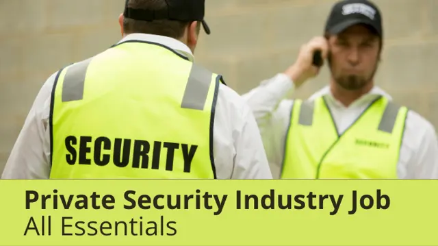 Working Within the Private Security Industry: All Essentials