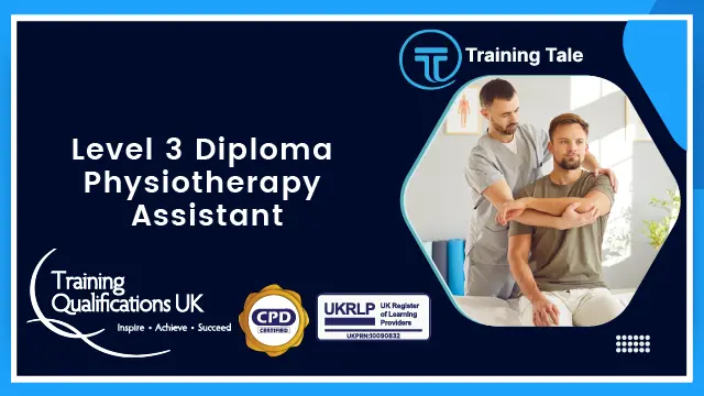 Level 3 Diploma Physiotherapy Assistant - CPD Certified