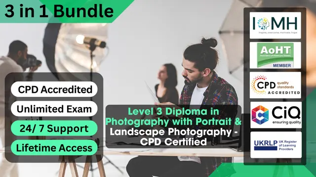 Level 3 Diploma in Photography with Portrait & Landscape Photography - CPD Certified