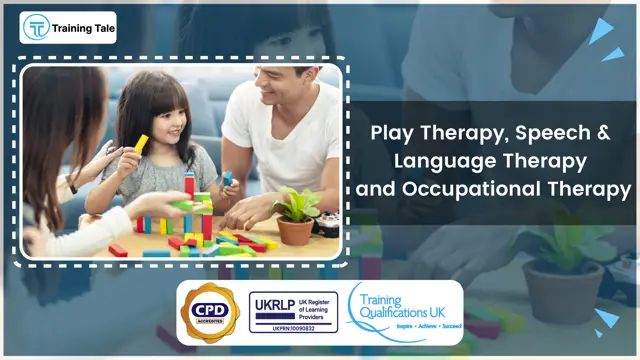 Play Therapy, Speech & Language Therapy and Occupational Therapy