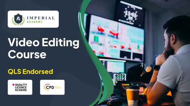 Video Editing Course at QLS Level 3