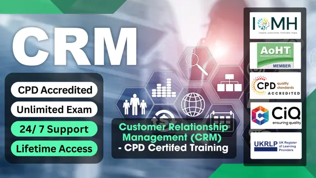 Customer Relationship Management (CRM) - CPD Certifed Training