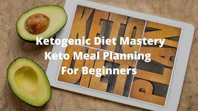  Ketogenic Diet Mastery Keto Meal Planning For Beginners