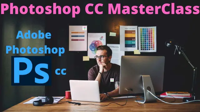 Photoshop - Adobe Photoshop CC MasterClass