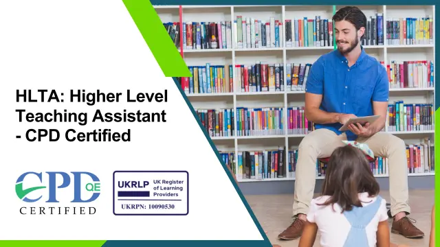 HLTA: Higher Level Teaching Assistant(HLTA) - CPD Certified