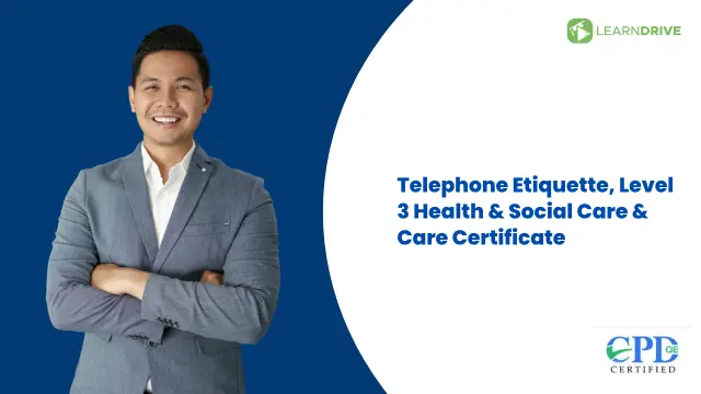 Telephone Etiquette, Level 3 Health & Social Care & Care Certificate
