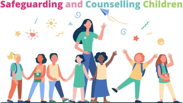 Safeguarding and Counselling Children