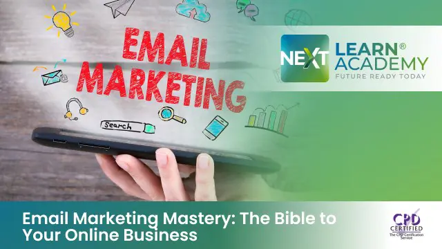 Email Marketing Mastery: The Bible to Your Online Business